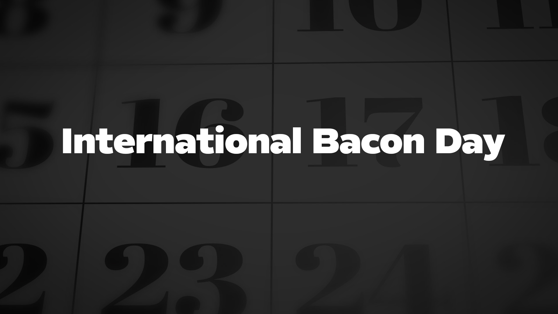 Title image for International Bacon Day