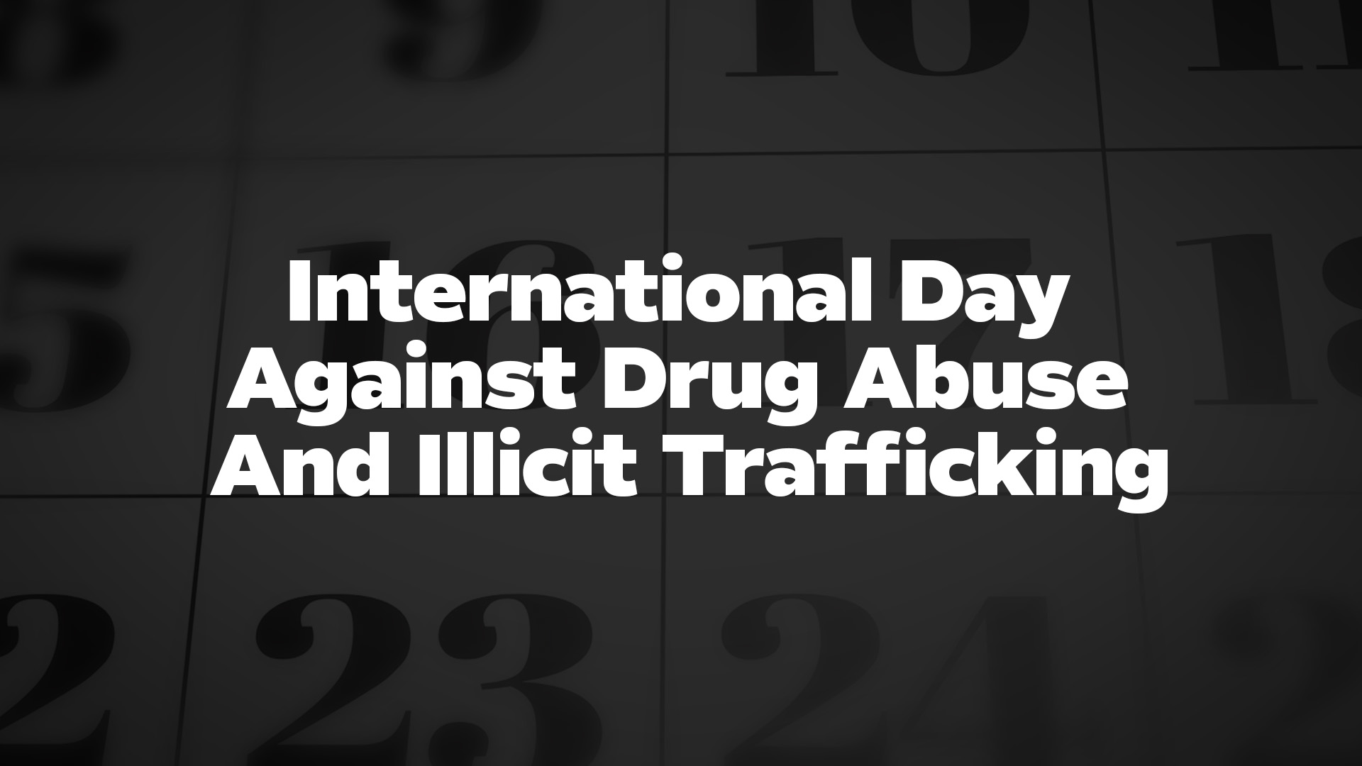 Title image for International Day Against Drug Abuse And Illicit Trafficking