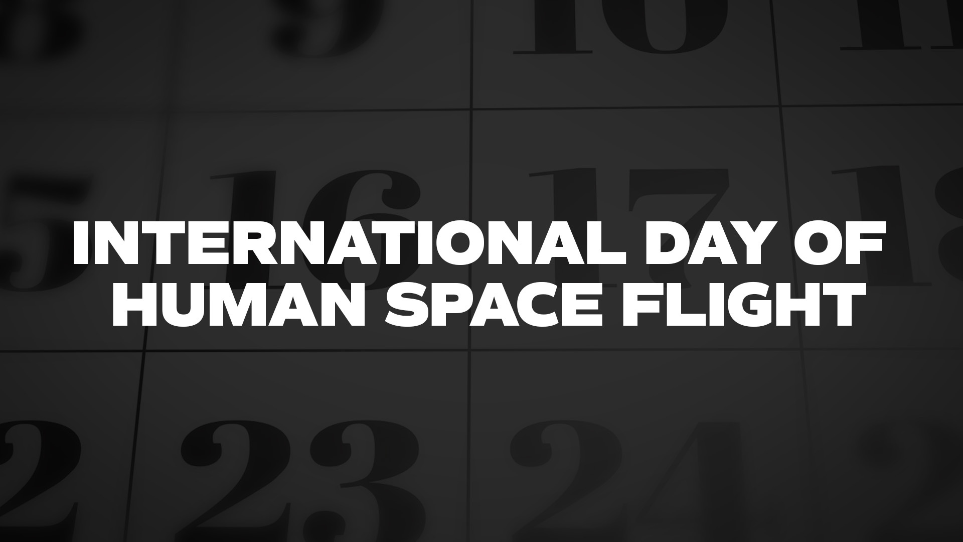 Title image for International Day Of Human Space Flight