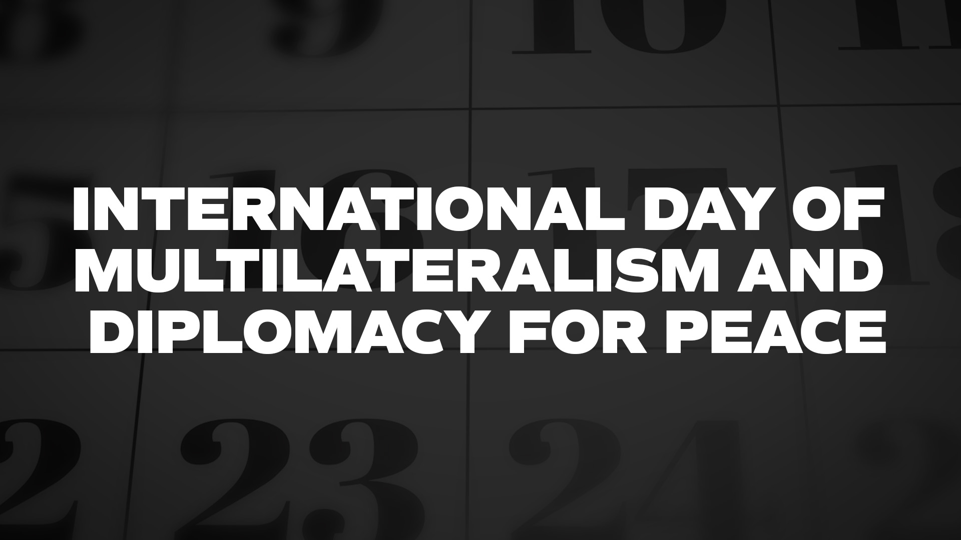 Title image for International Day Of Multilateralism And Diplomacy For Peace