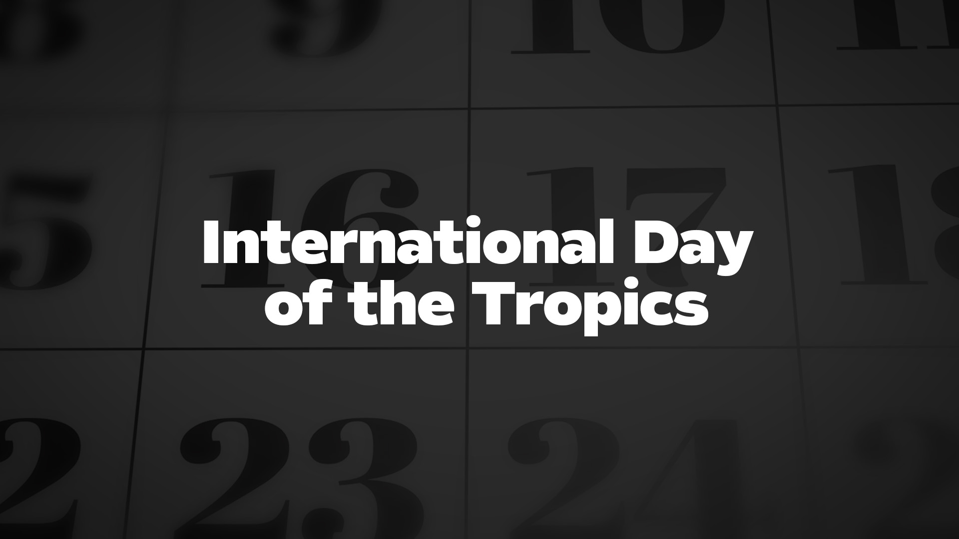 Title image for International Day Of The Tropics