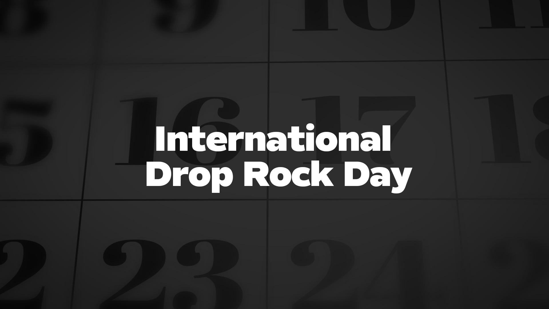 Title image for International Drop Rock Day