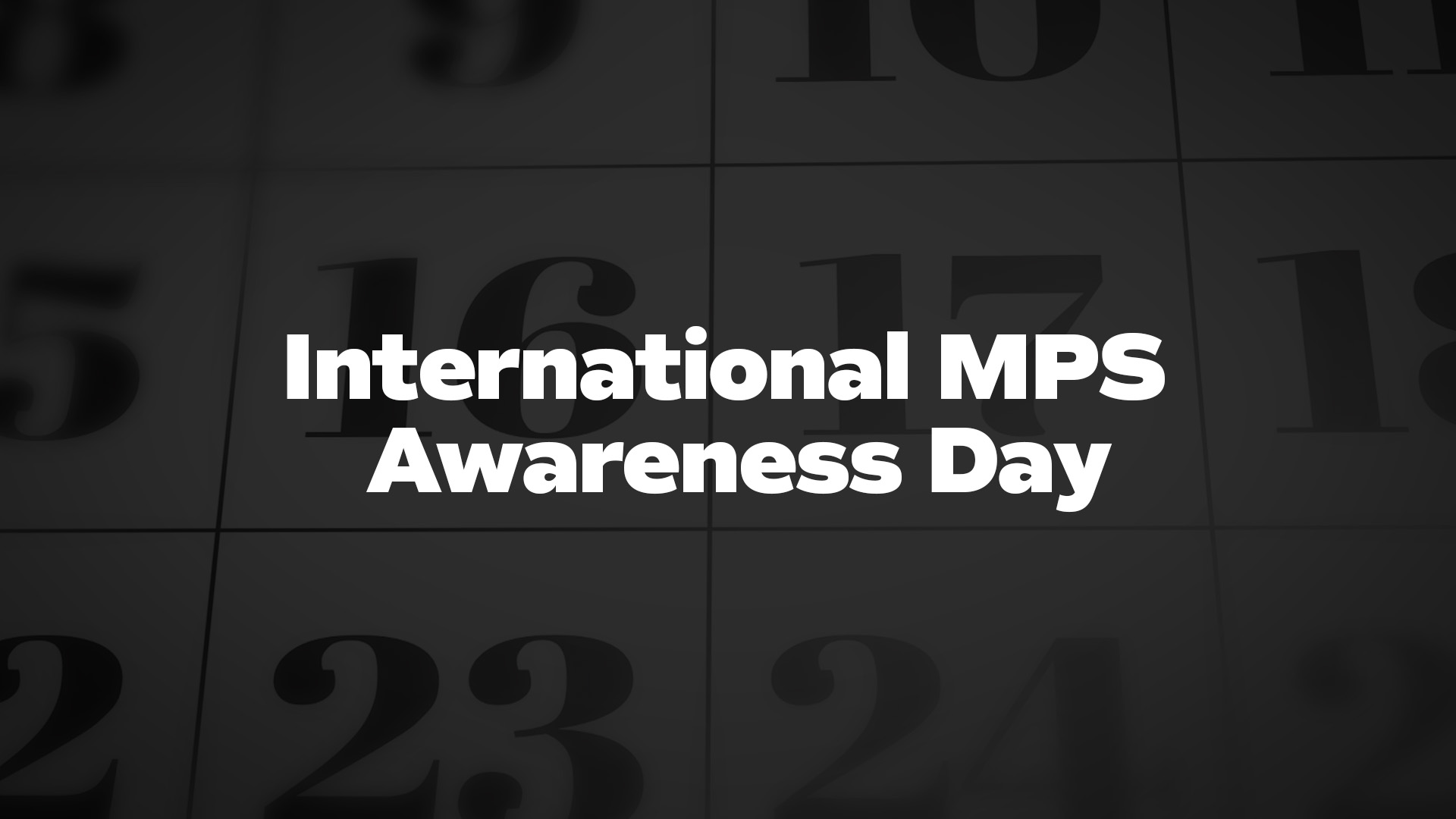 Title image for International Mps Awareness Day