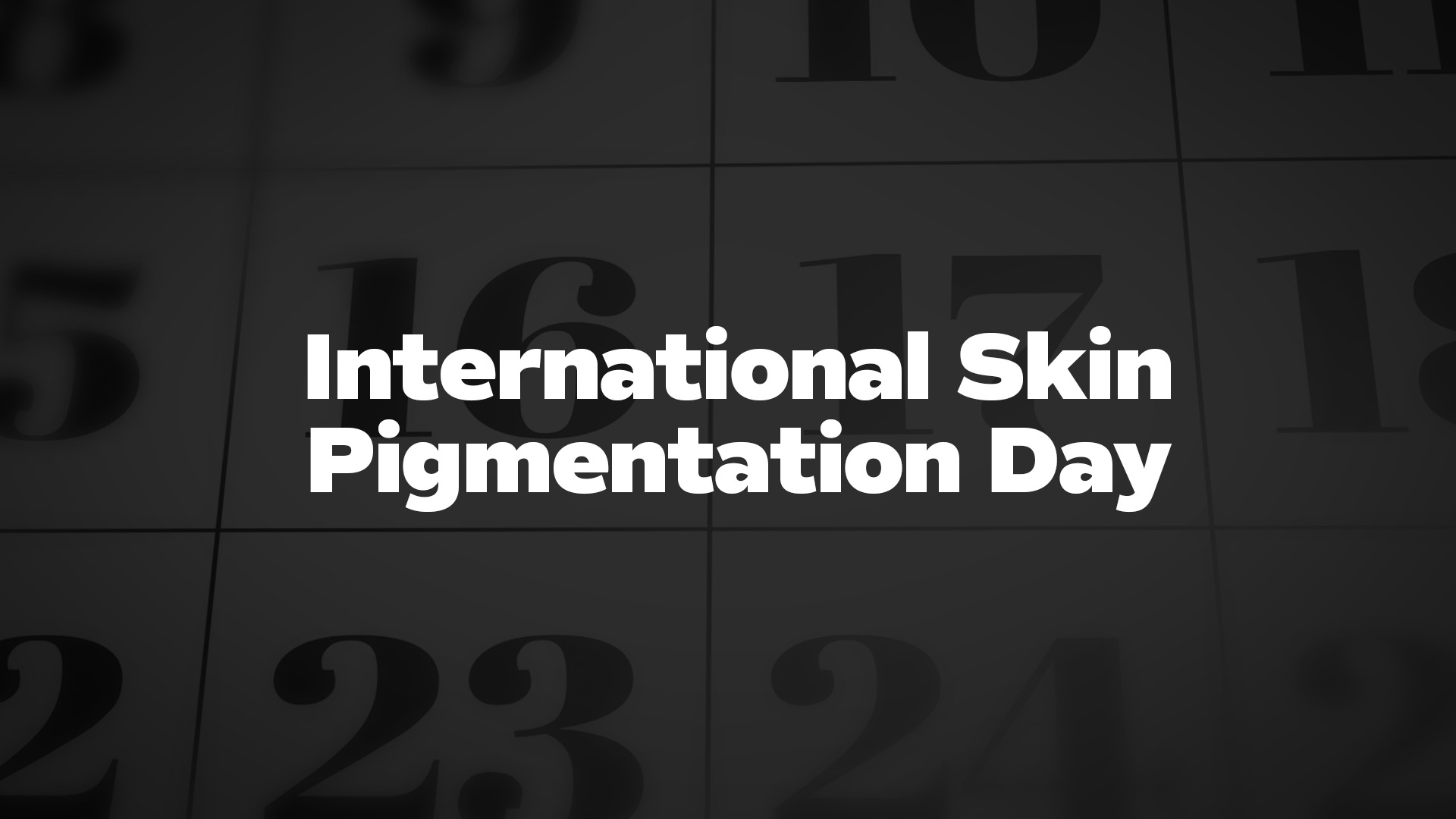 Title image for International Skin Pigmentation Day