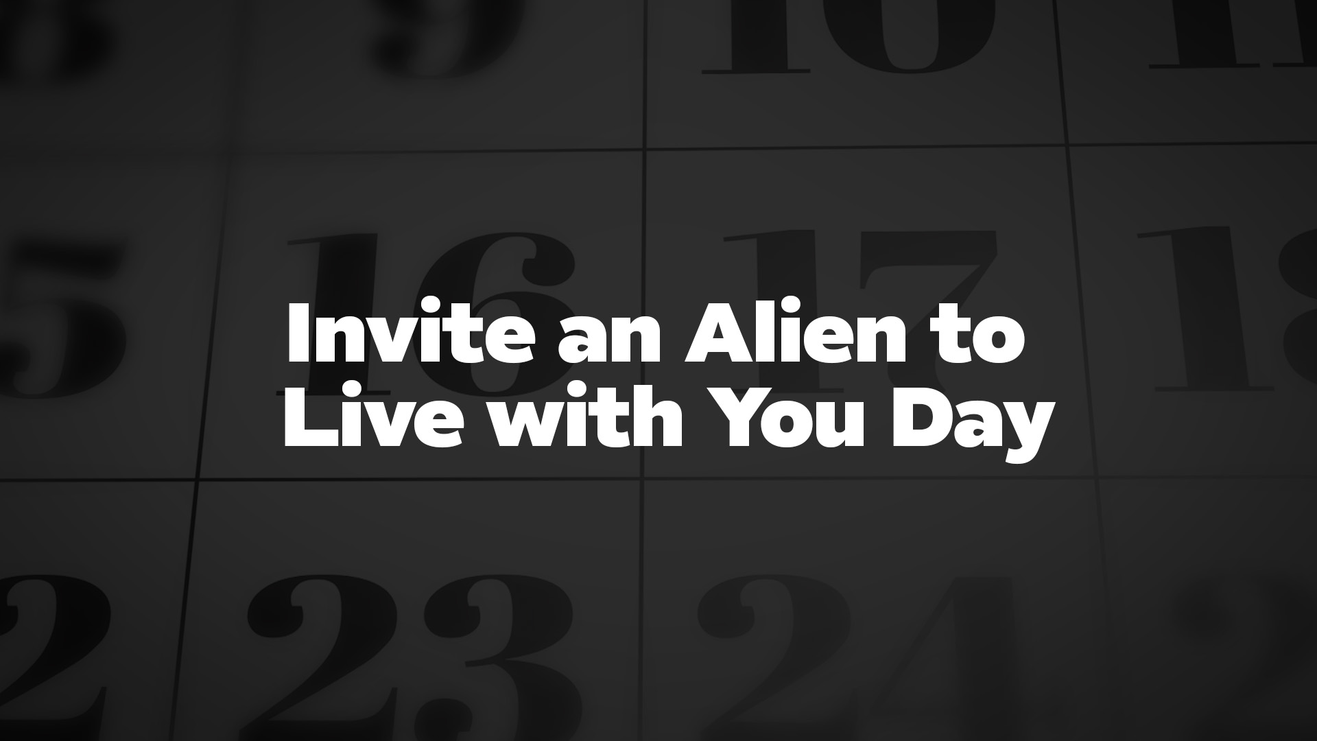 Title image for Invite An Alien To Live With You Day