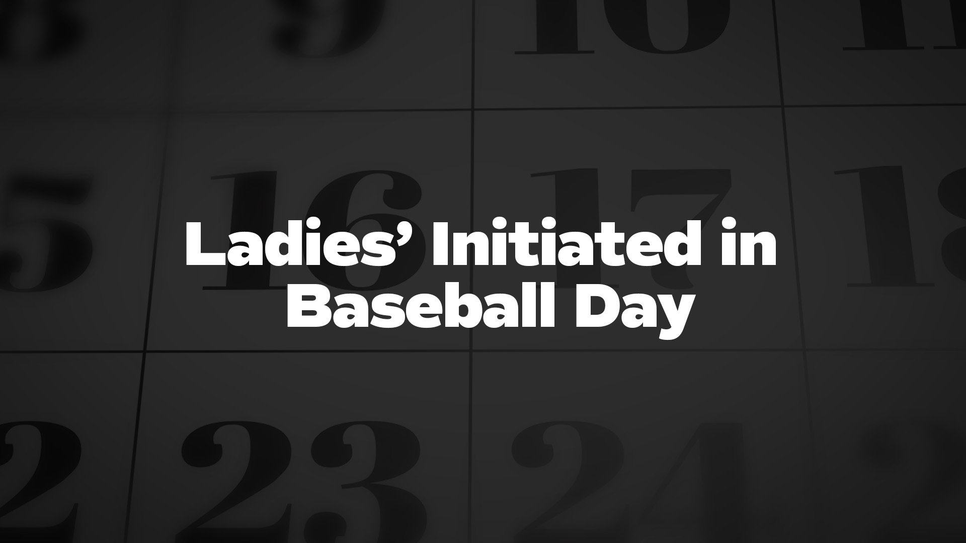Title image for Ladies' Initiated In Baseball Day