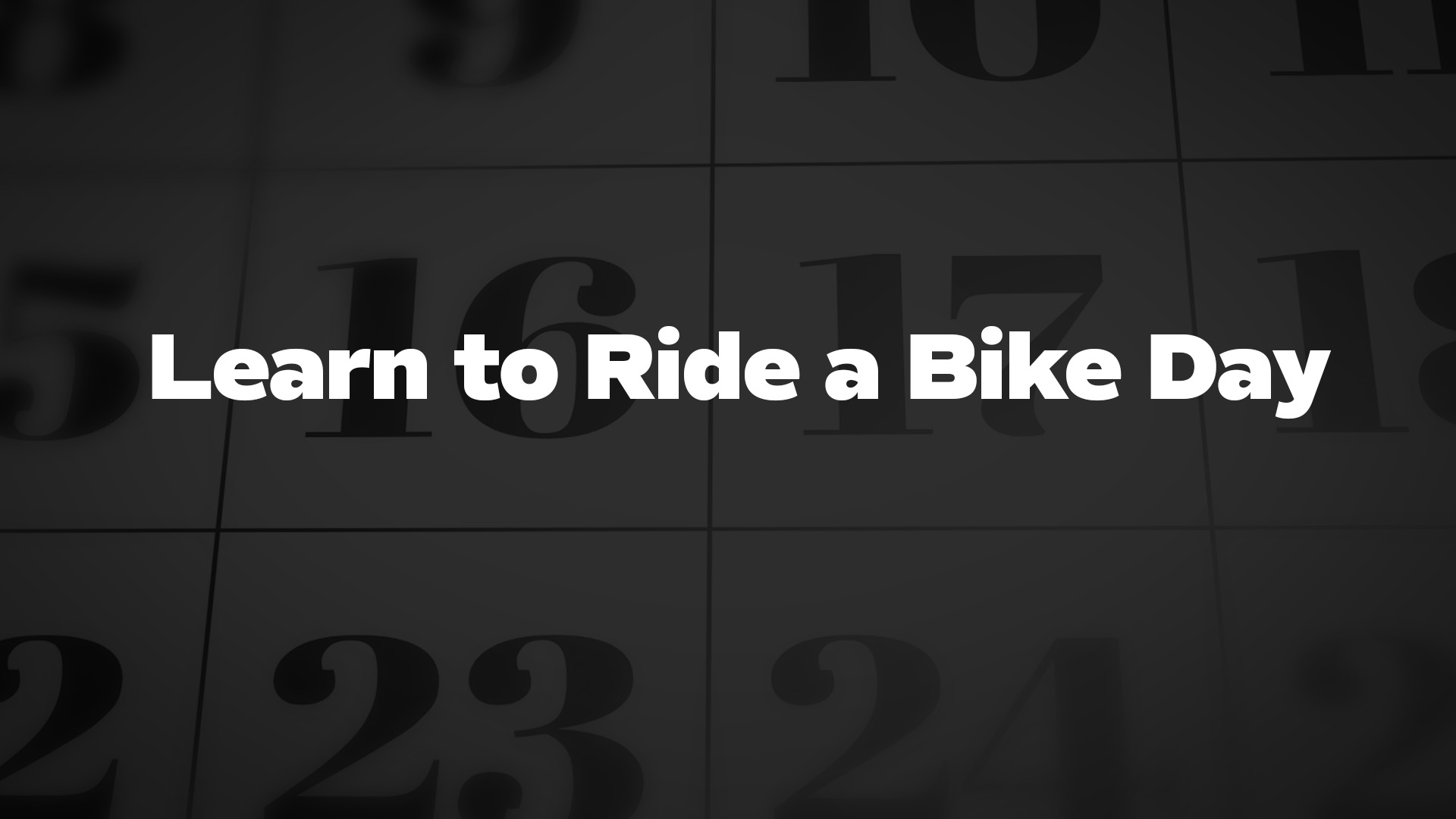 Title image for Learn To Ride A Bike Day