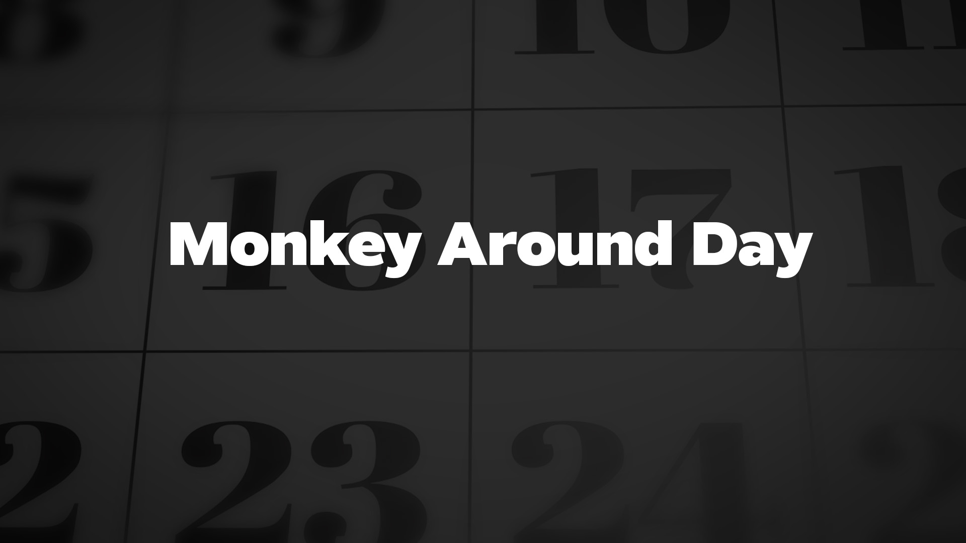 Title image for Monkey Around Day
