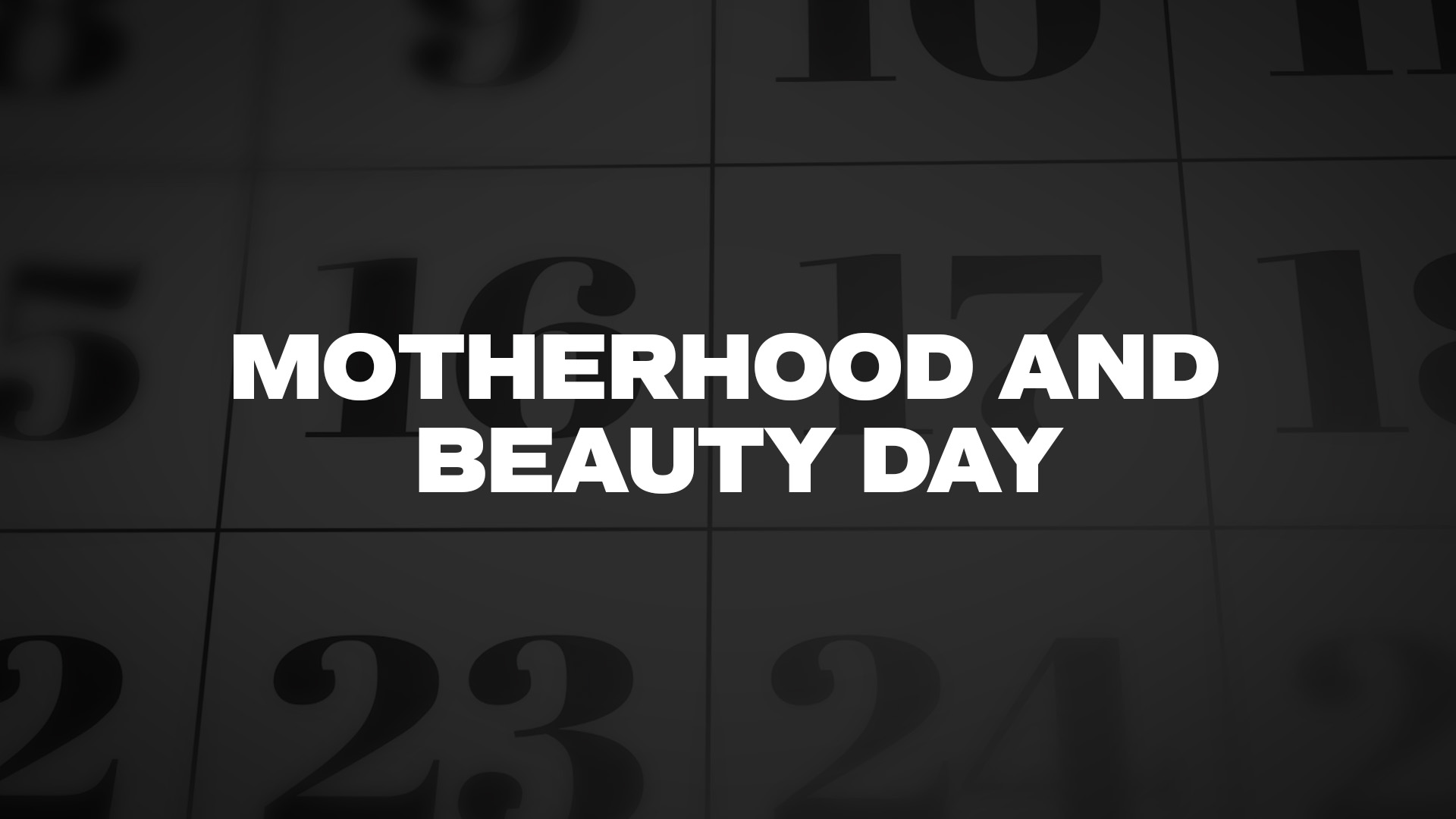 Title image for Motherhood And Beauty Day