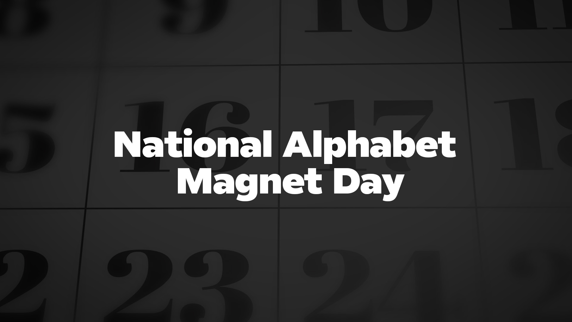 Title image for National Alphabet Magnet Day