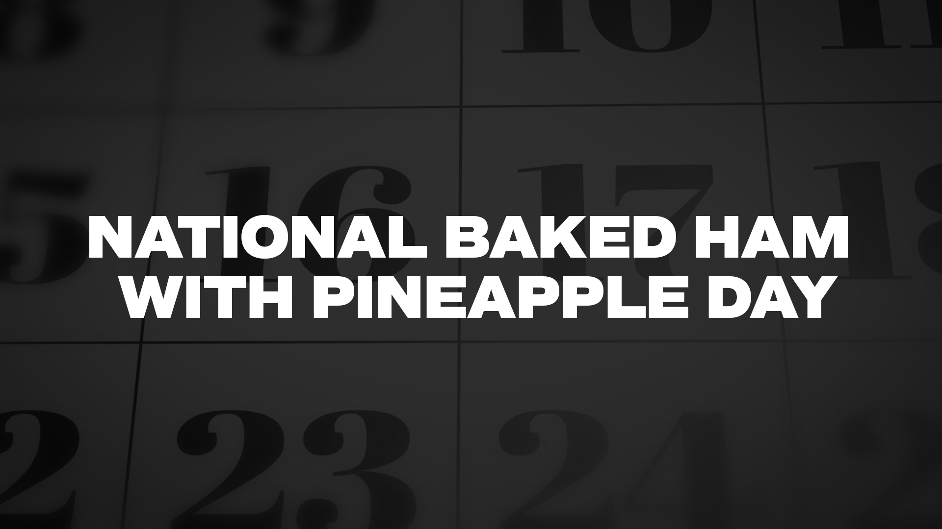 Title image for National Baked Ham With Pineapple Day