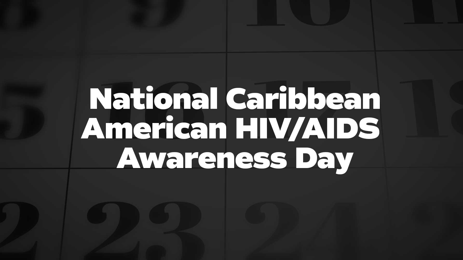 Title image for National Caribbean American Hiv/Aids Awareness Day