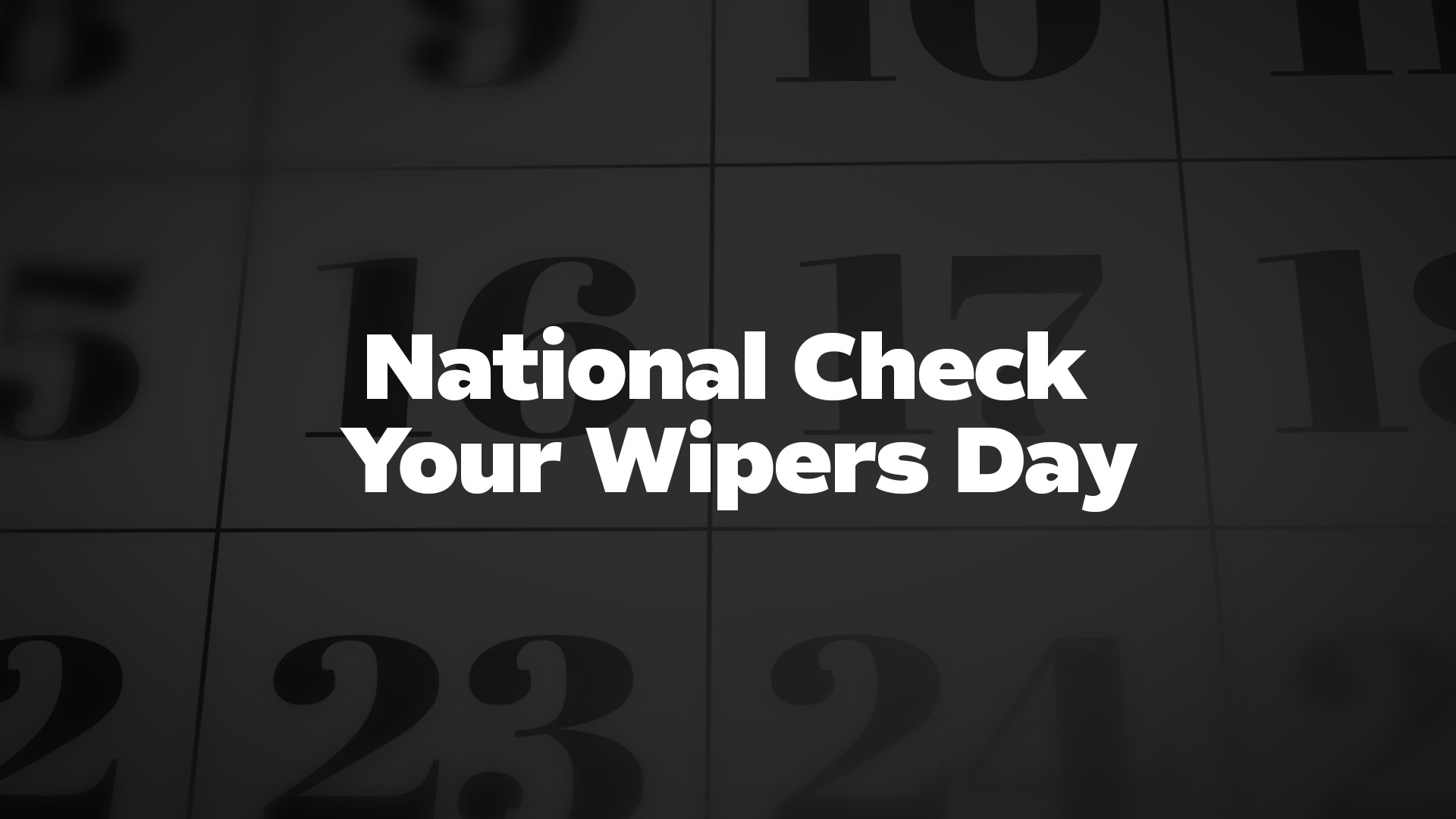 Title image for National Check Your Wipers Day