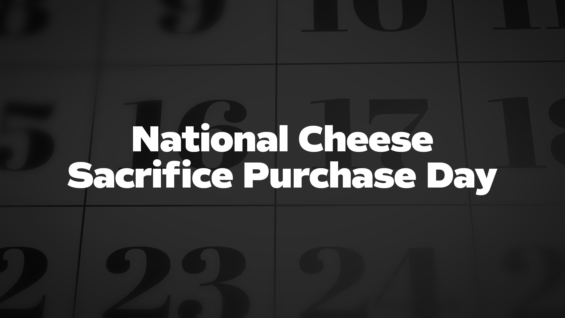 Title image for National Cheese Sacrifice Purchase Day