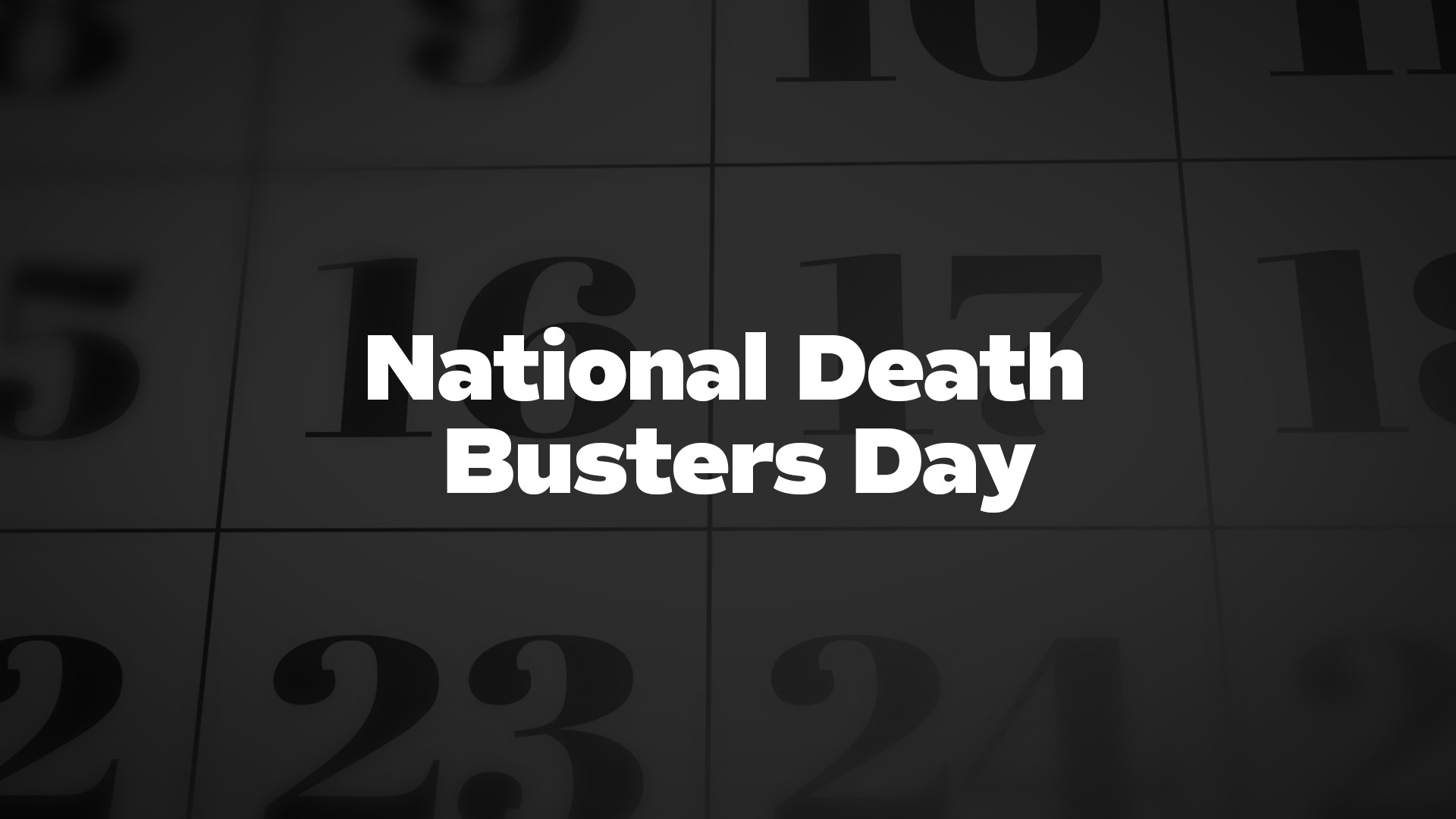 Title image for National Death Busters Day