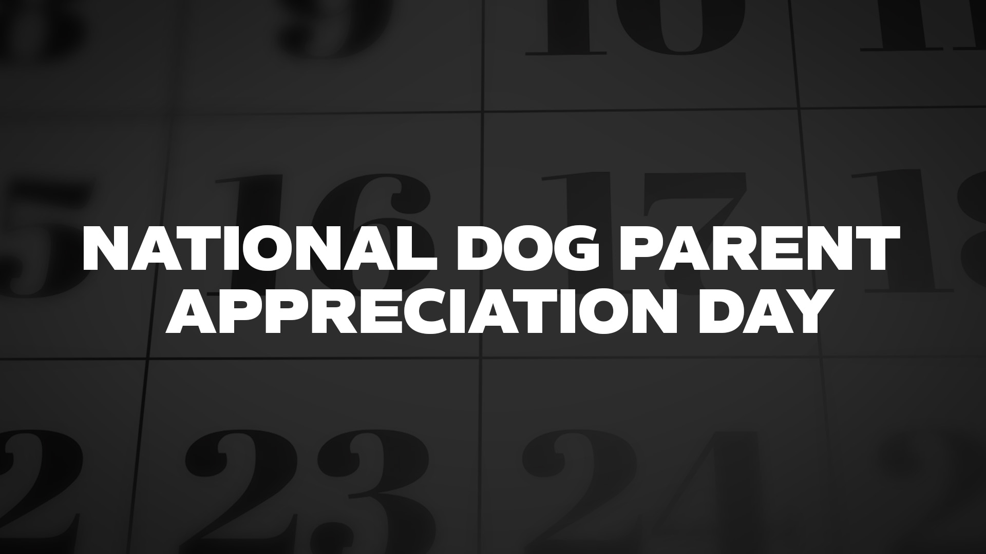 Title image for National Dog Parent Appreciation Day