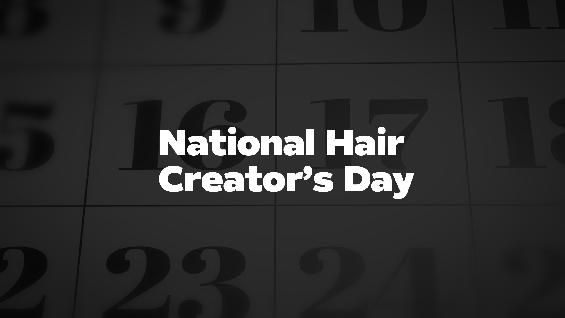 Title image for National Hair Creator’s Day