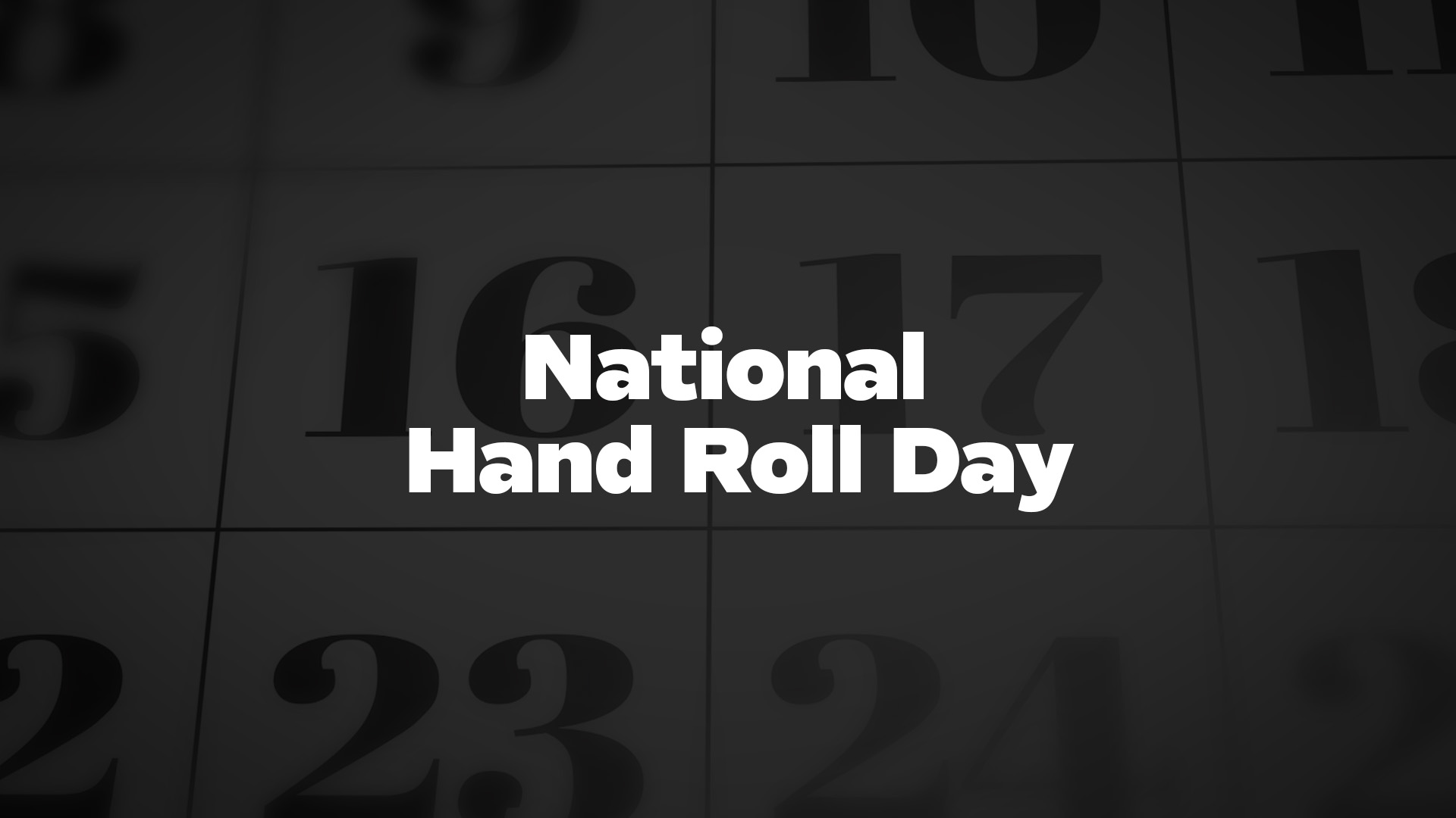 Title image for National Hand Roll Day
