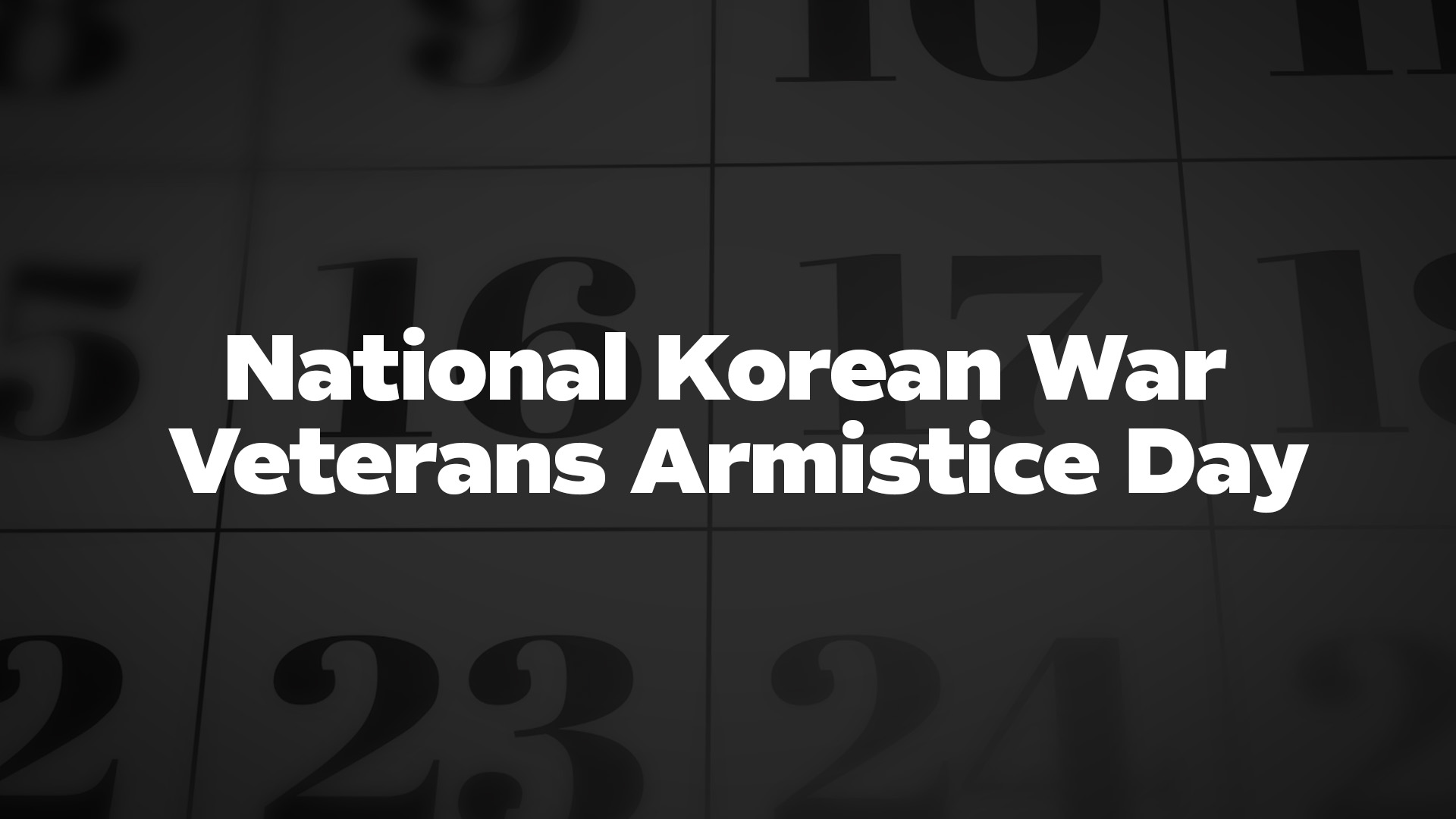Title image for National Korean War Veterans Armistice Day