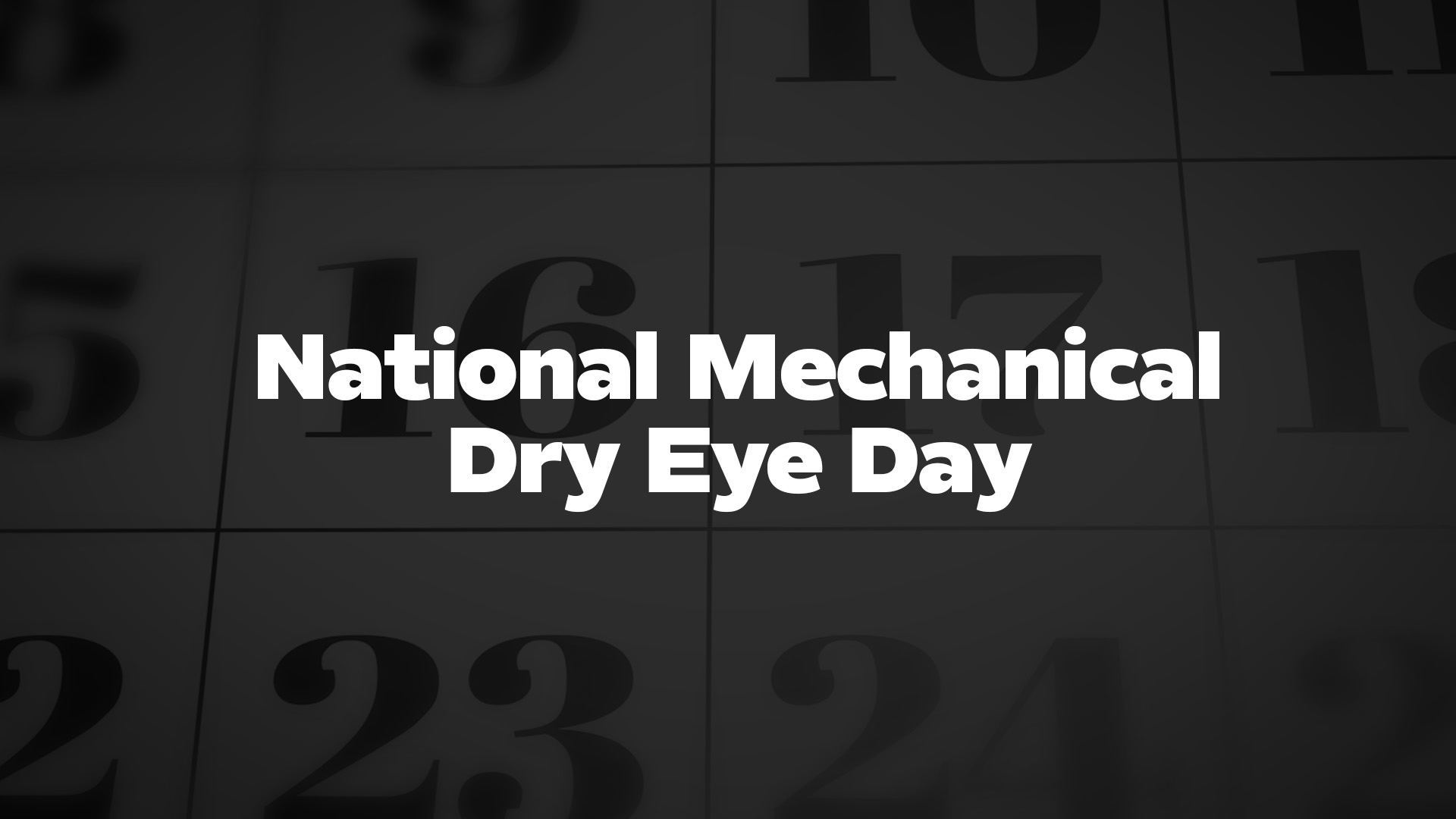 Title image for National Mechanical Dry Eye Day