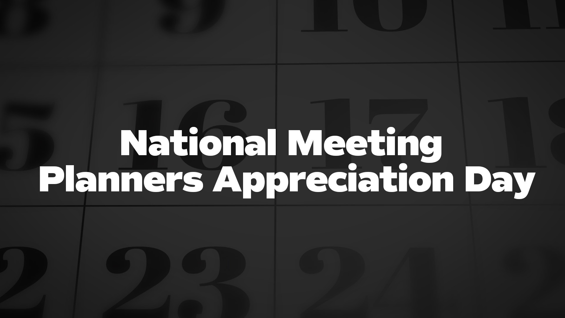 Title image for National Meeting Planners Appreciation Day