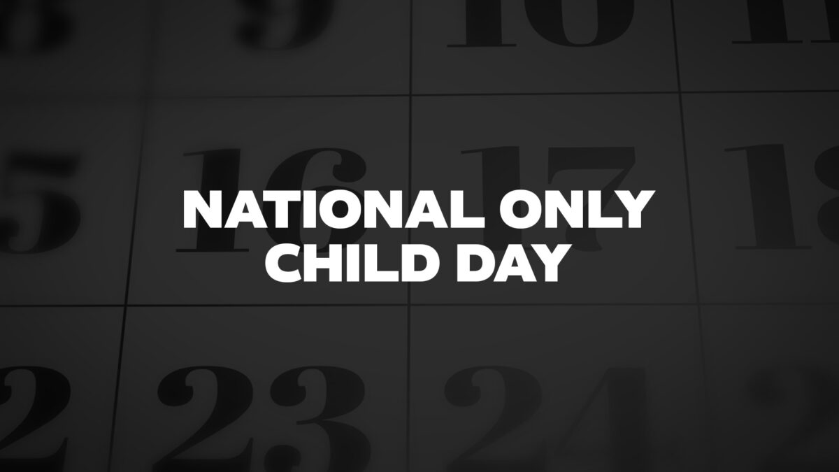NationalOnlyChildDay List Of National Days