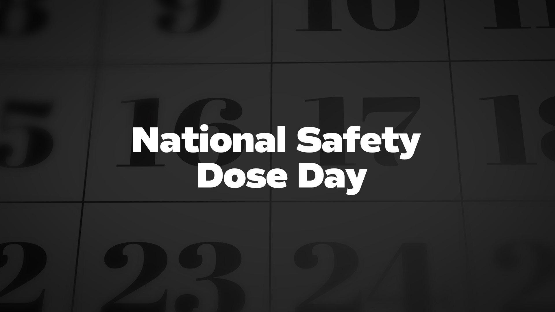 Title image for National Safety Dose Day