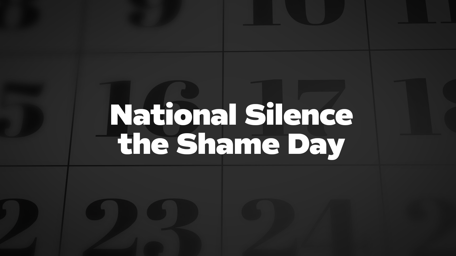 Title image for National Silence The Shame Day