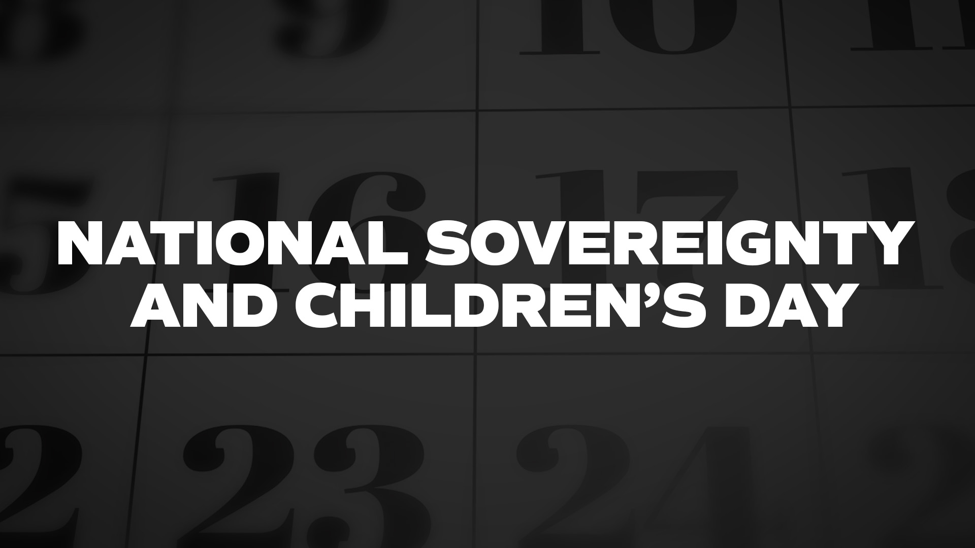 Title image for National Sovereignty And Children’s Day