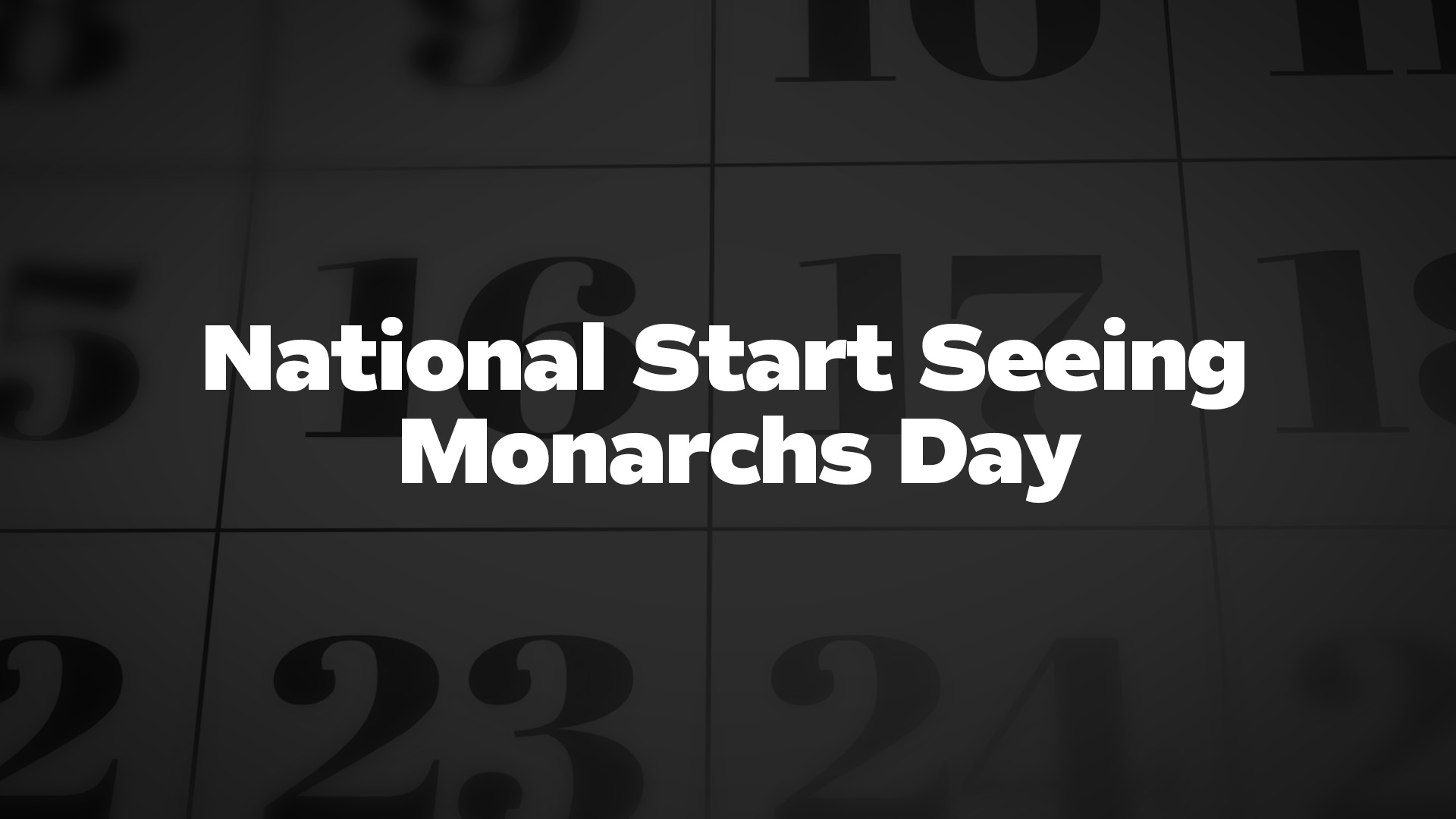 Title image for National Start Seeing Monarchs Day