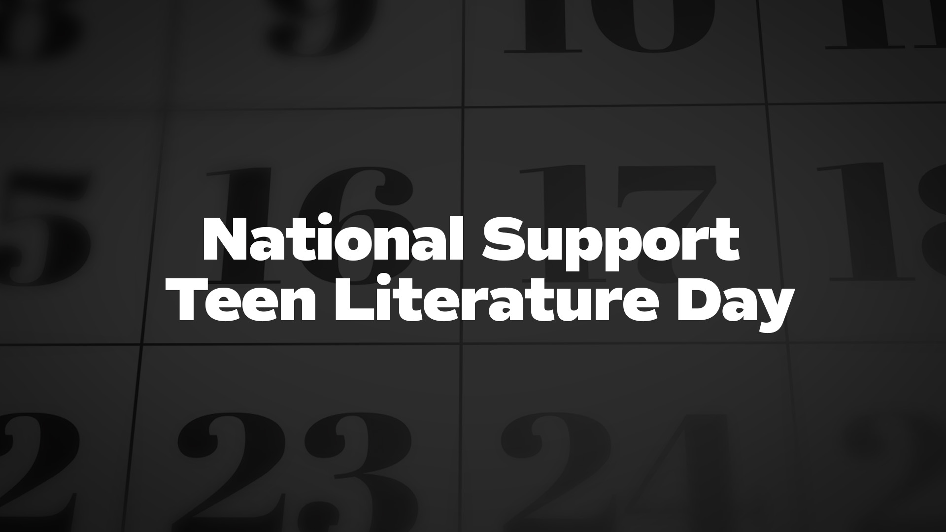 Title image for National Support Teen Literature Day