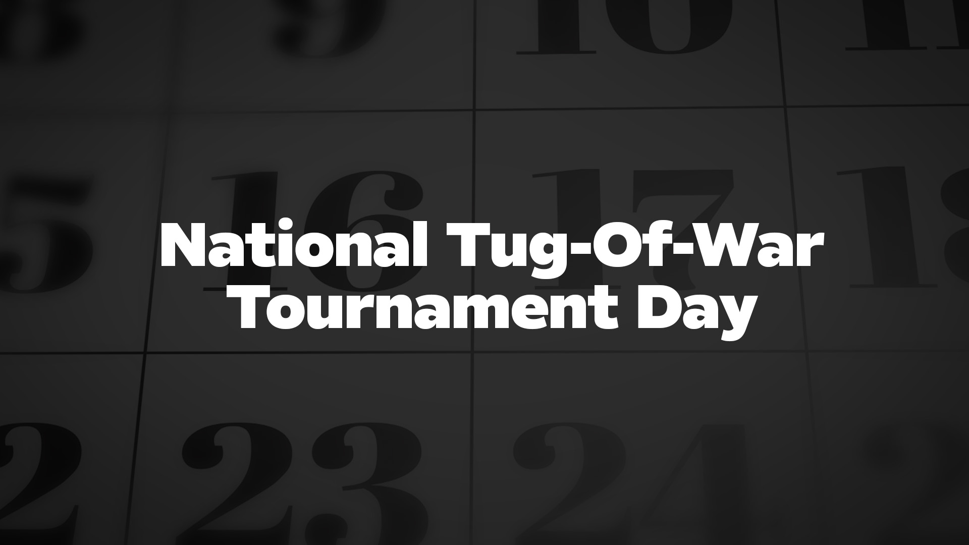 Title image for National Tug-Of-War Tournament Day