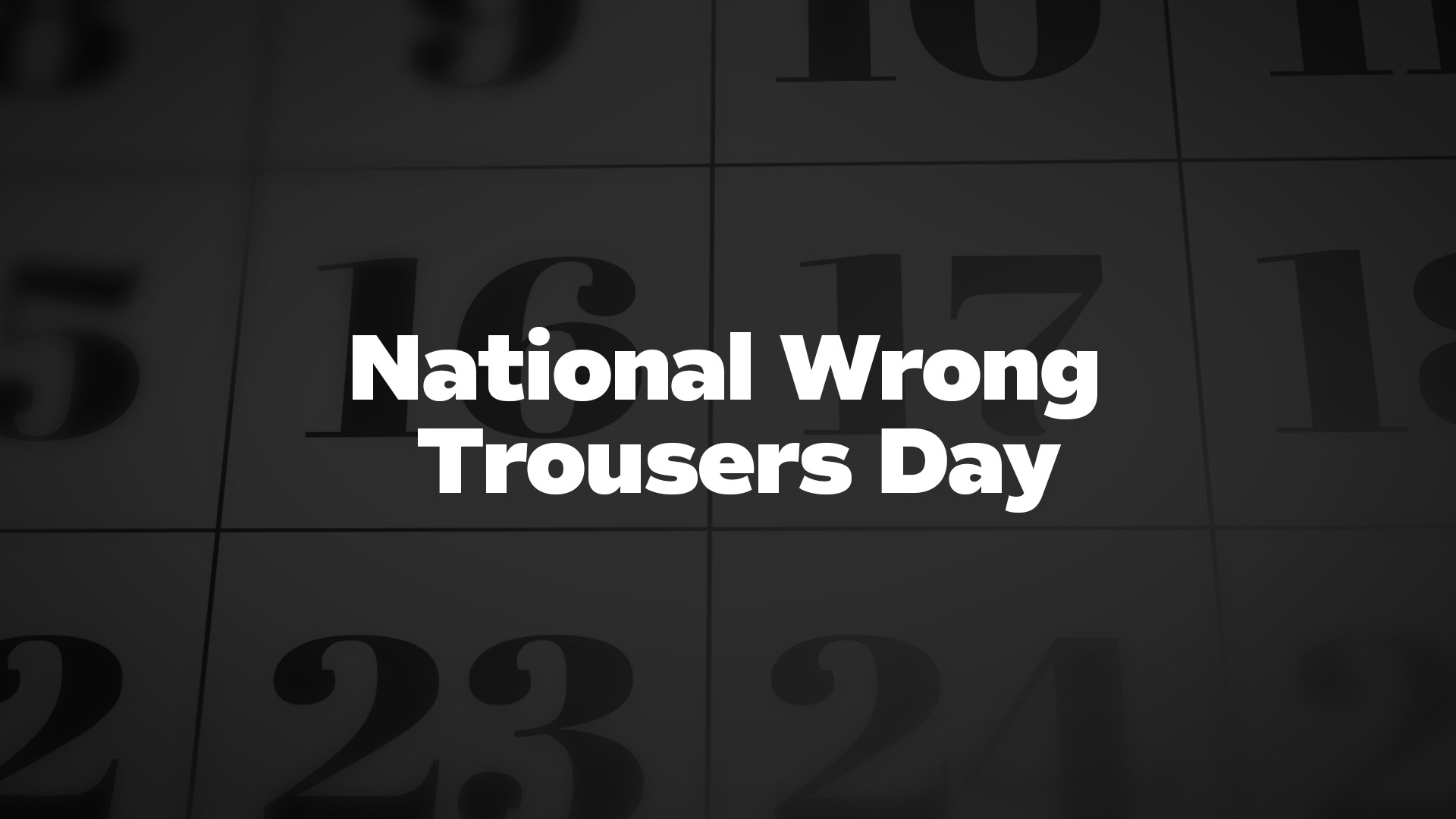 Title image for National Wrong Trousers Day