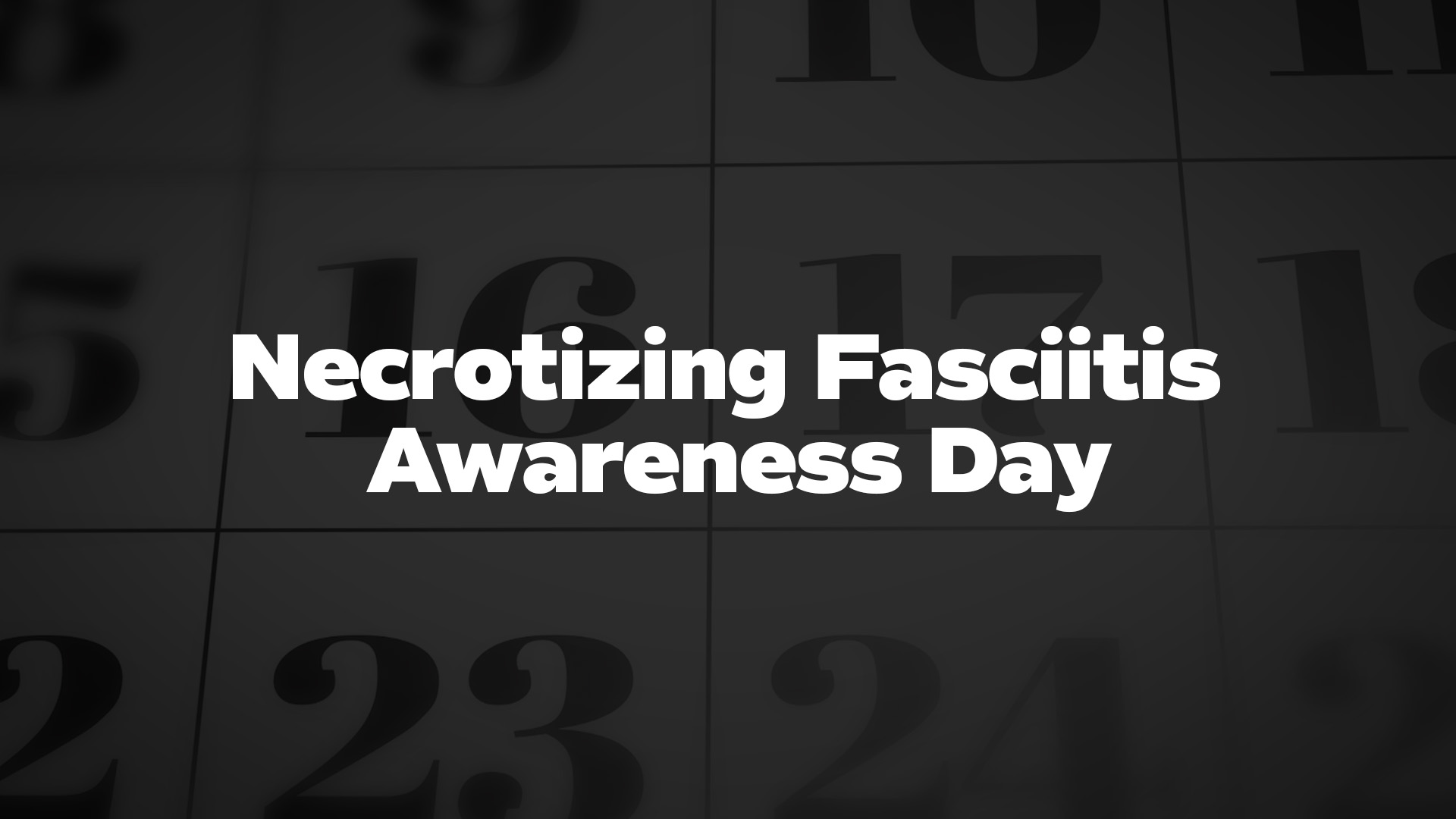 Title image for Necrotizing Fasciitis Awareness Day