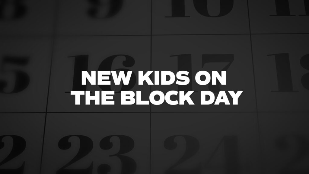 NewKidsontheBlockDay List Of National Days