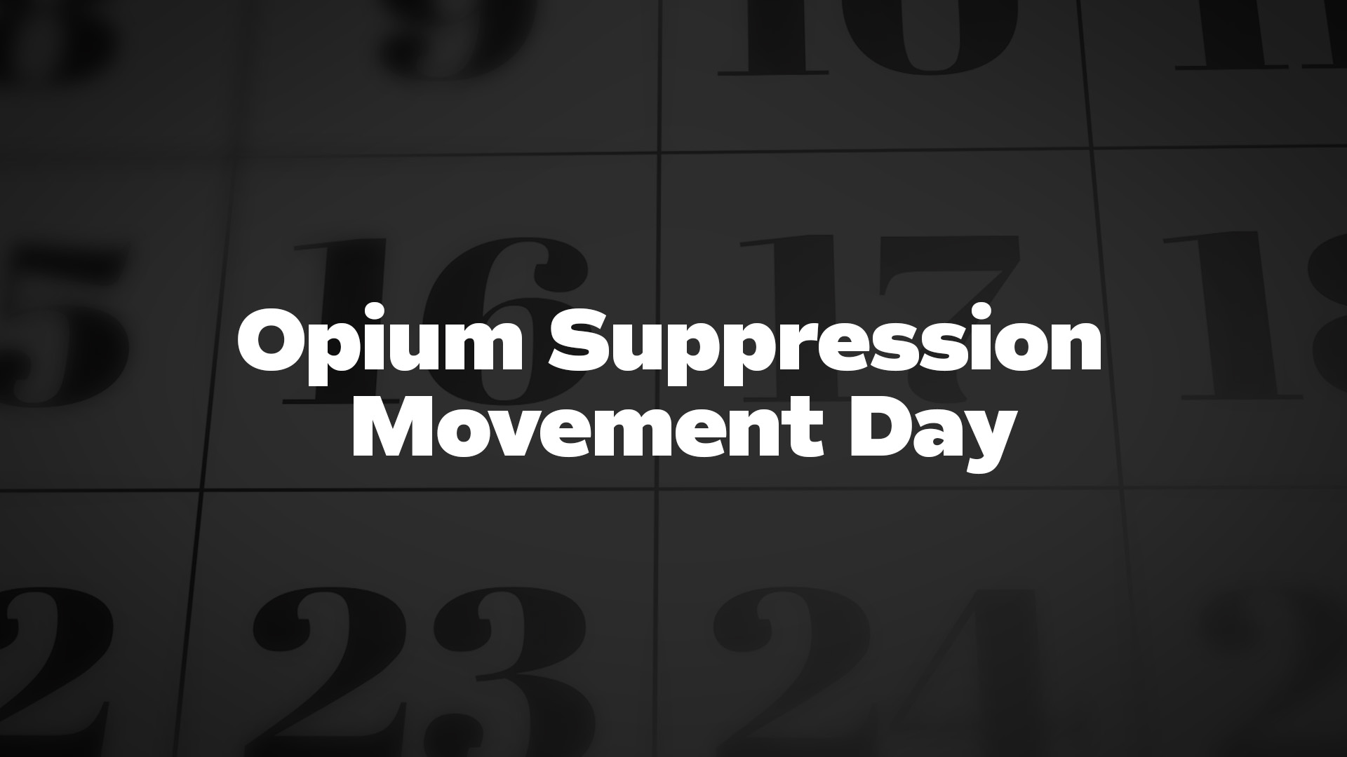 Title image for Opium Suppression Movement Day