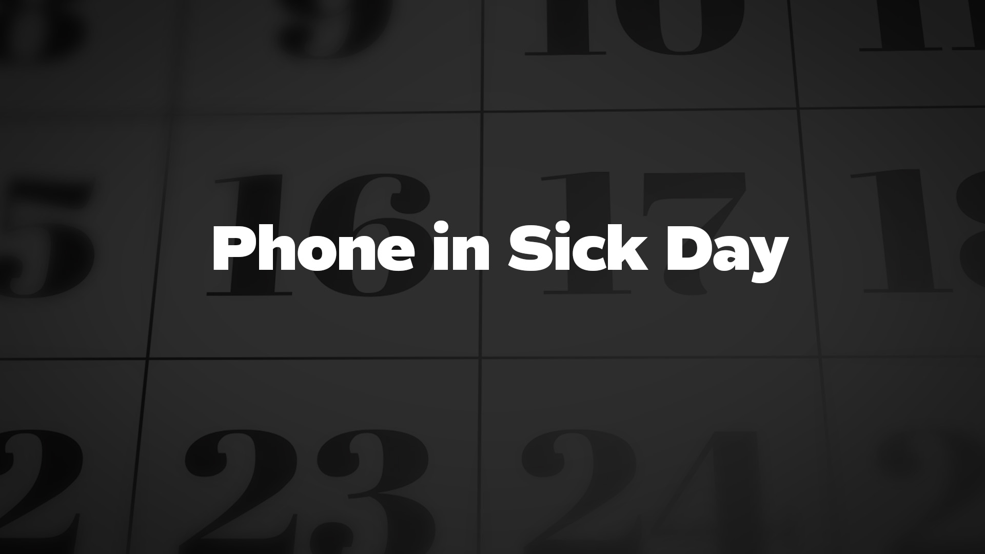 Title image for Phone In Sick Day