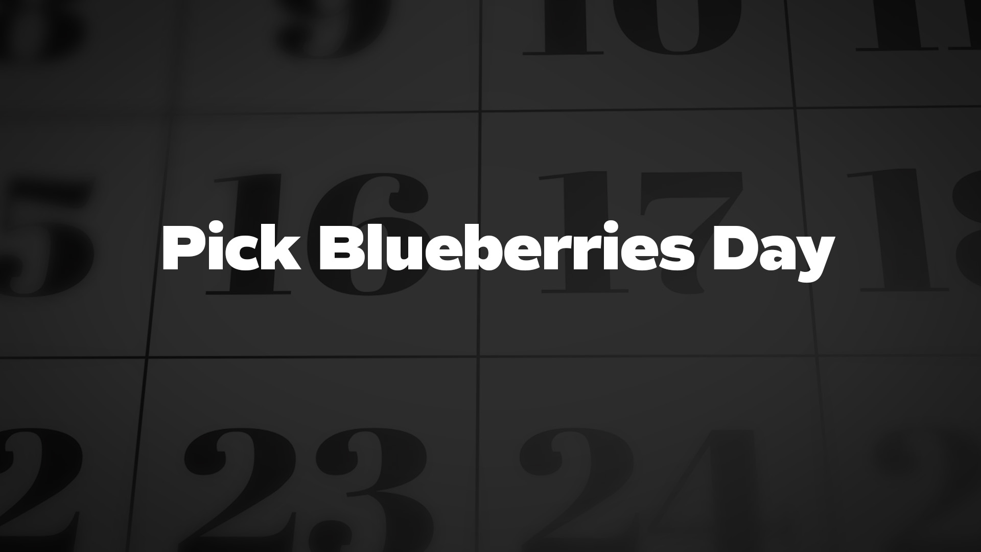 Title image for Pick Blueberries Day