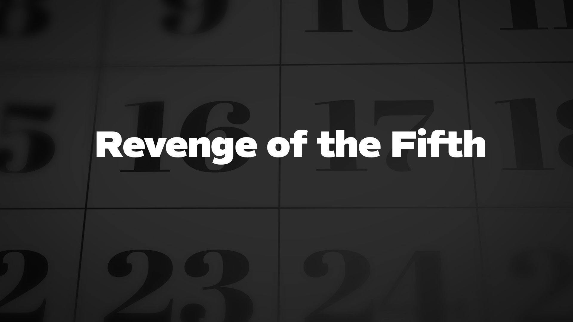 Title image for Revenge Of The Fifth