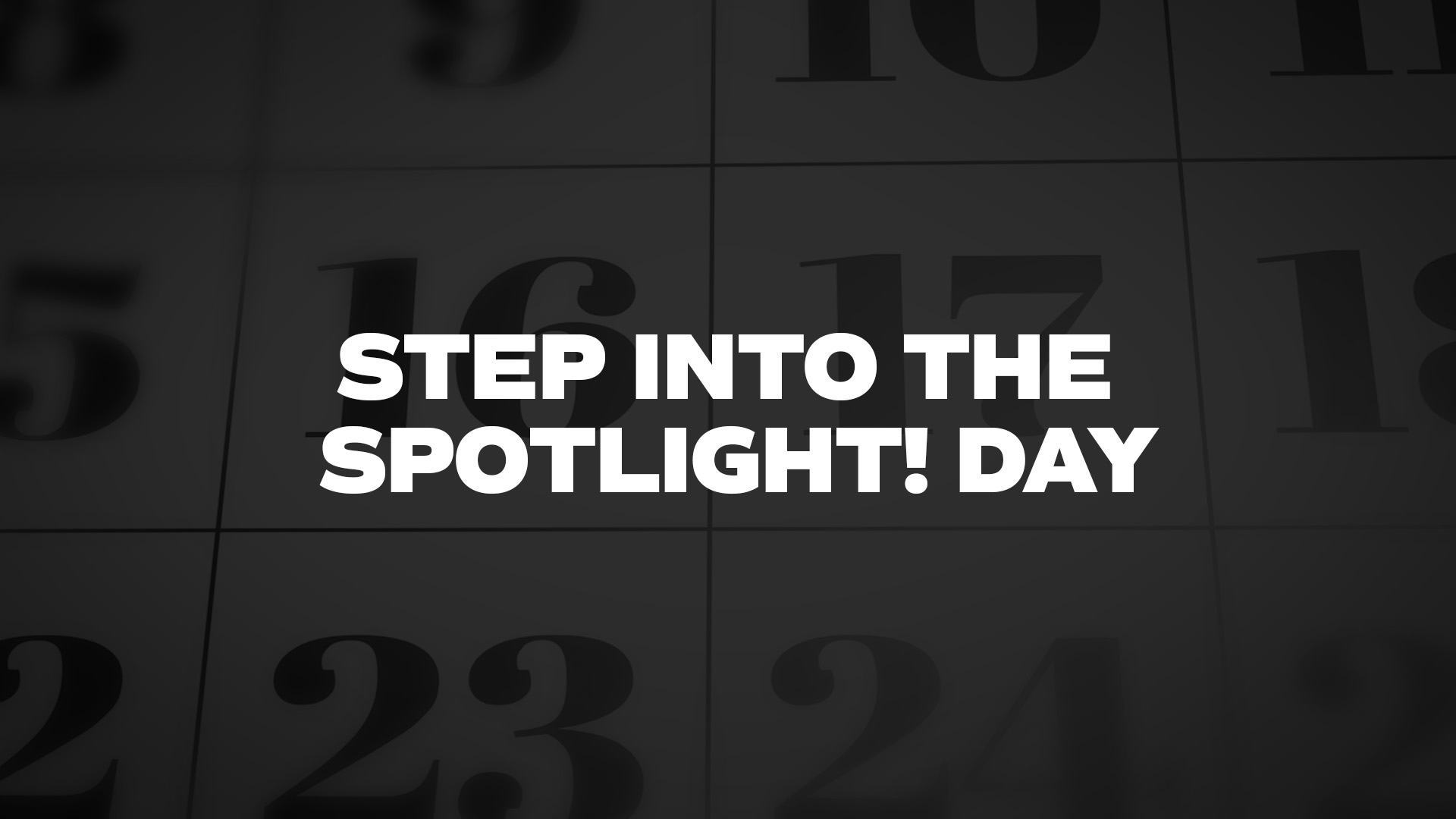 Title image for Step Into The Spotlight! Day