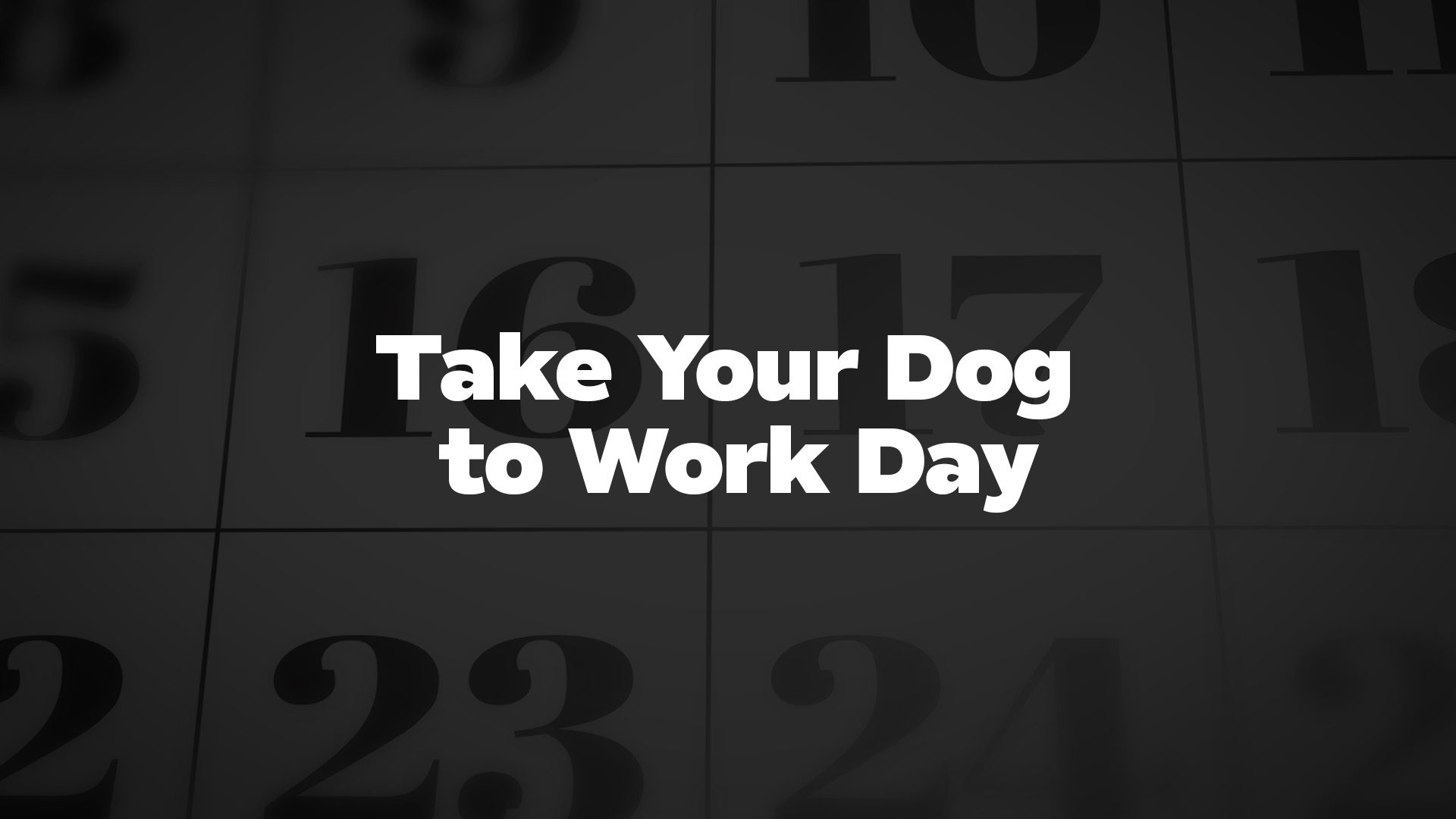 Title image for Take Your Dog To Work Day