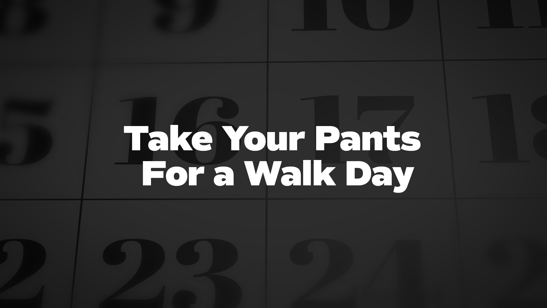 Title image for Take Your Pants For A Walk Day