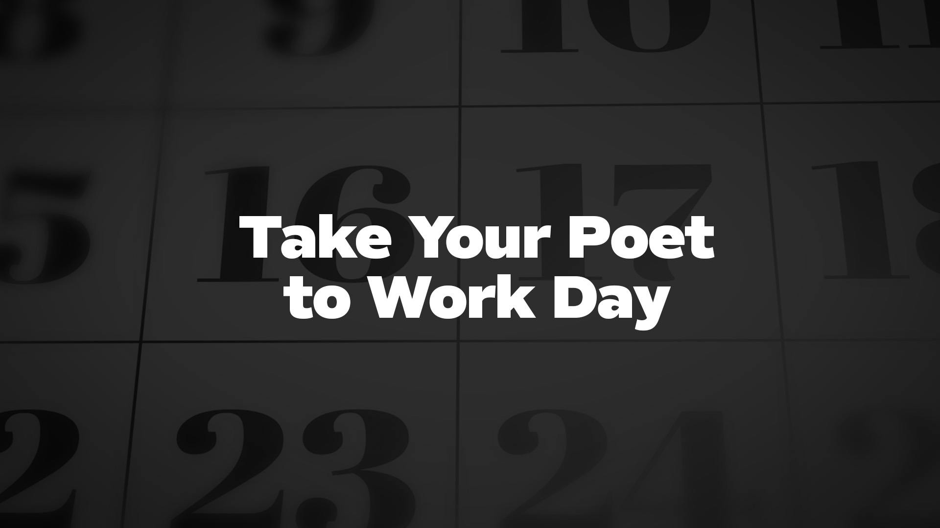 Title image for Take Your Poet To Work Day