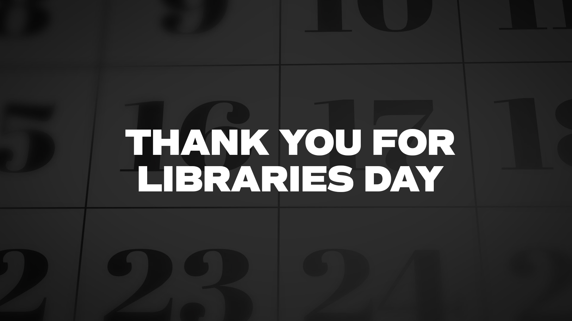 Title image for Thank You For Libraries Day