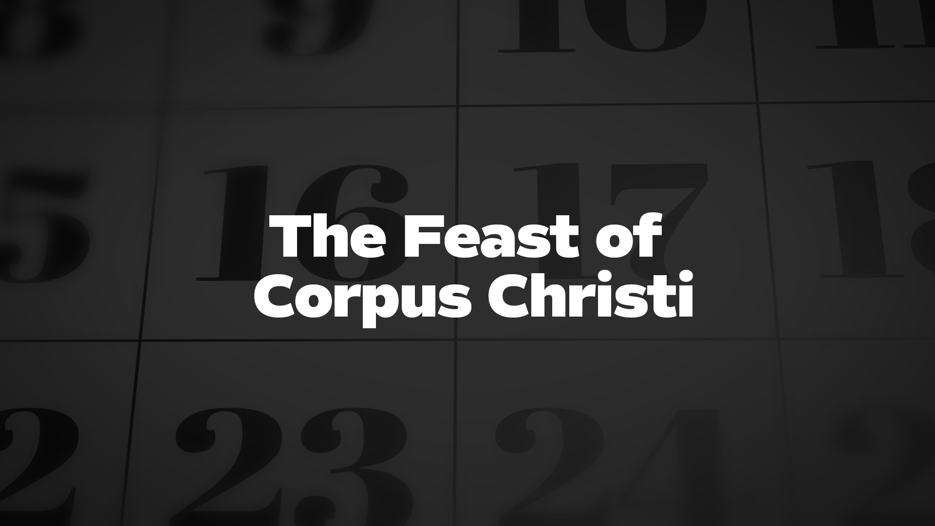Title image for The Feast Of Corpus Christi