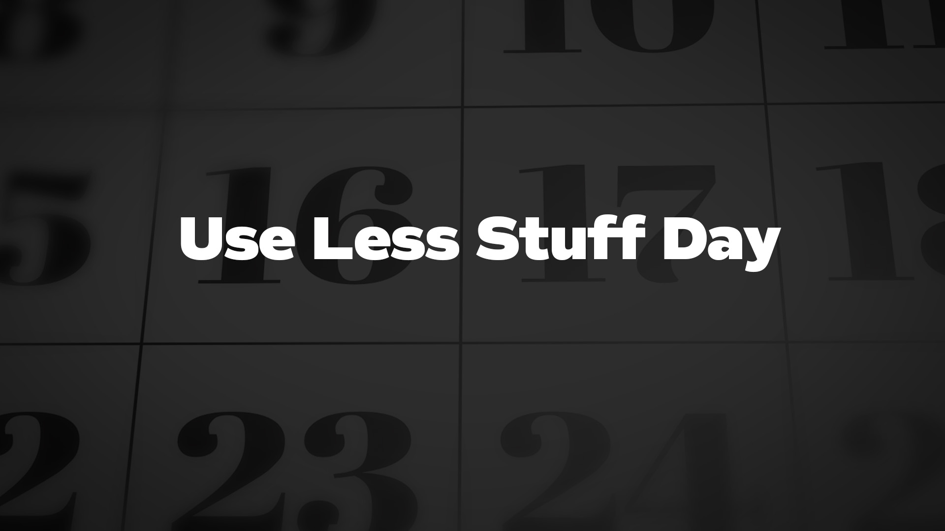 Title image for Use Less Stuff Day