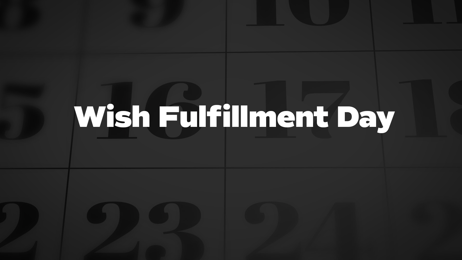 Title image for Wish Fulfillment Day