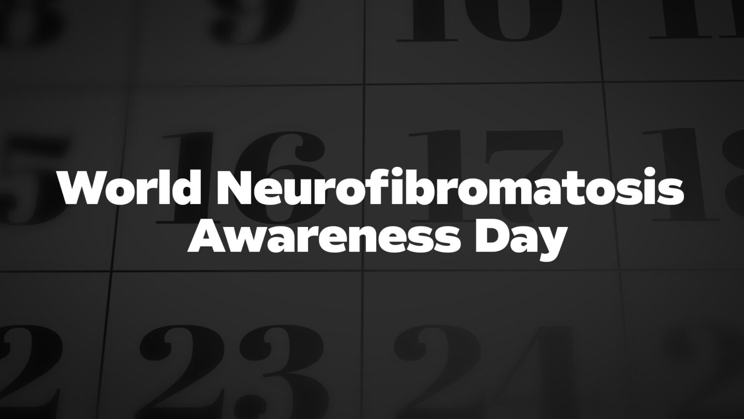 WorldNeurofibromatosisAwarenessDay List Of National Days