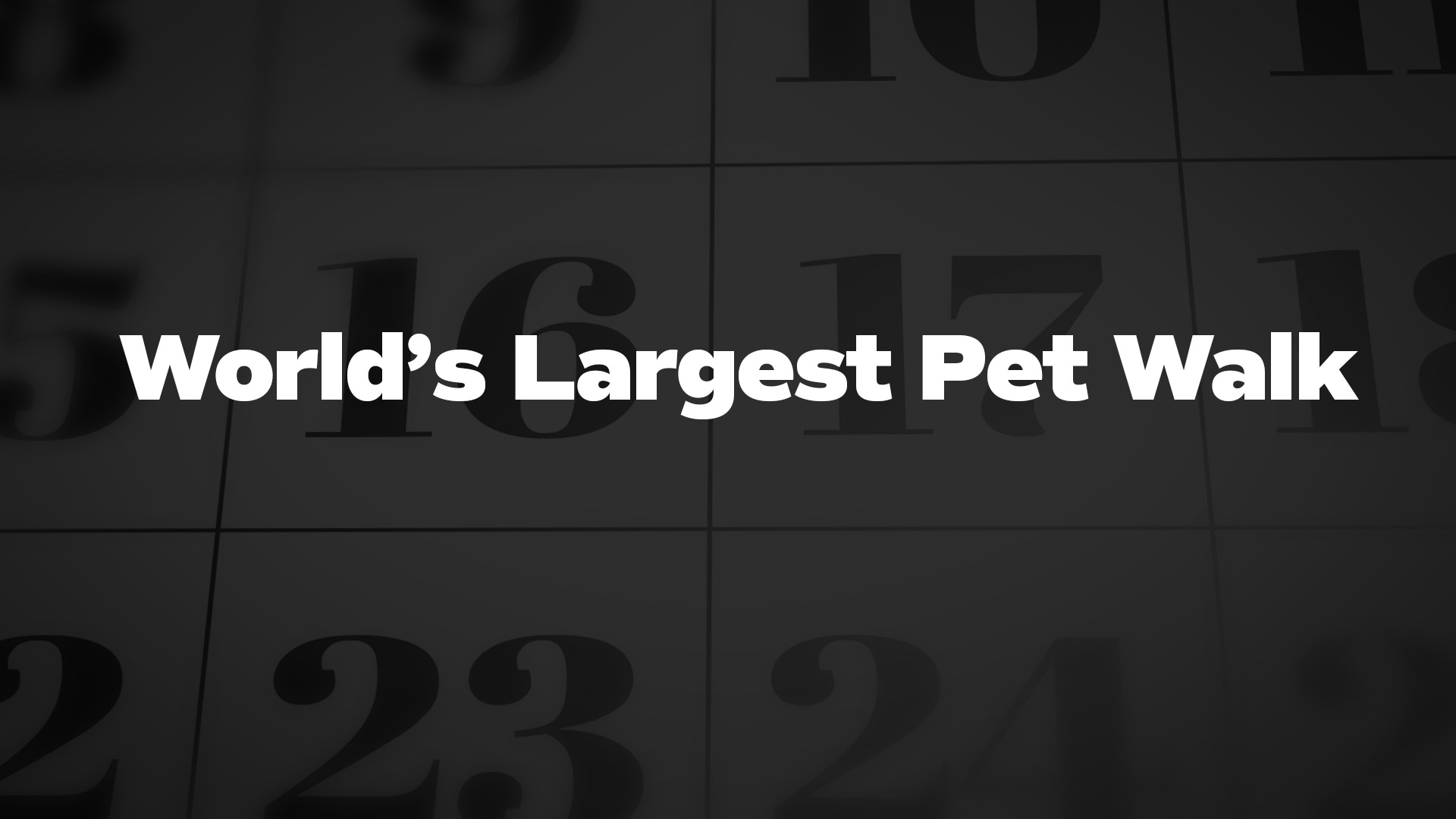 Title image for World’s Largest Pet Walk