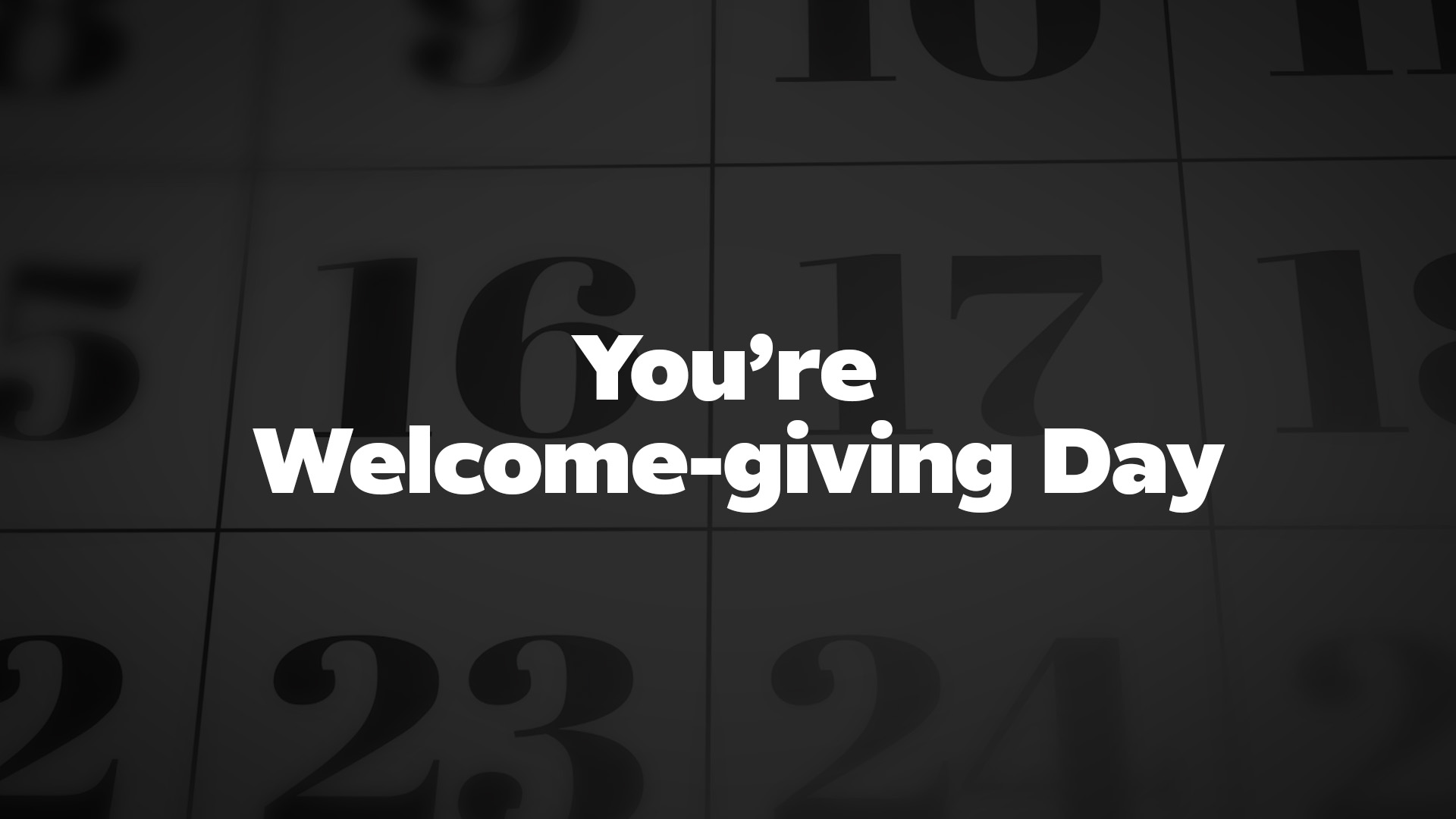 Title image for You're Welcome-Giving Day